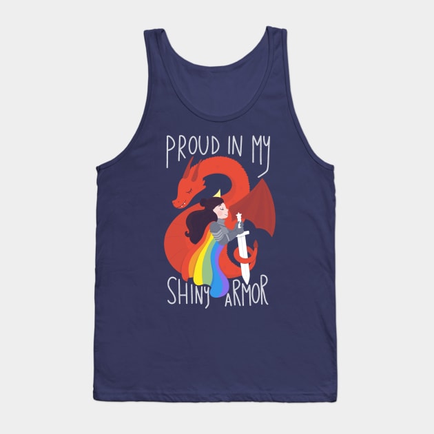 Proud in my Shiny Armor Tank Top by TaylorRoss1